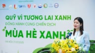 Quỹ Vì tương lai xanh tài trợ gần 3 tỷ đồng cho Chiến dịch Mùa hè Xanh 2025