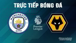 Trực tiếp Man City vs Wolves giải Ngoại hạng Anh trên K+ SPORT 1 ngày 3/5/2025