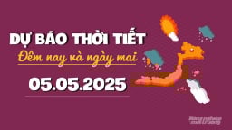 Dự báo thời tiết ngày mai 5/5/2025 mới nhất