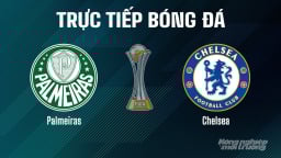 Trực tiếp Palmeiras vs Chelsea giải FIFA Club World Cup hôm nay 5/7/2025