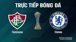 Trực tiếp Fluminense vs Chelsea giải FIFA Club World Cup ngày 9/7/2025