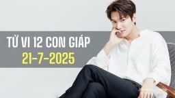 Tử vi 12 con giáp ngày 21/7/2025: Tuổi Ngọ nhận nhiều niềm vui