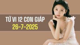 Tử vi 12 con giáp ngày 26/7/2025: Ty, Thân sẽ gặp một số thử thách