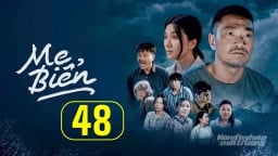Phim Mẹ biển tập 48 trực tiếp VTV1 hôm nay 28/5/2025