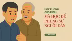 Học không cho mình, mà học để phụng sự người dân