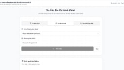 Công cụ giúp tra cứu đơn vị hành chính cấp xã mới dễ dàng