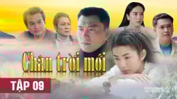 Phim Chân trời mới tập 9 trực tiếp THVL1 hôm nay 6/9/2025