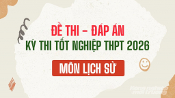 Đề thi, Đáp án môn Lịch sử tốt nghiệp THPT Quốc gia năm 2026 [Gợi ý]