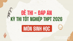 Đề thi, Đáp án môn Sinh tốt nghiệp THPT Quốc gia năm 2026 [Gợi ý]