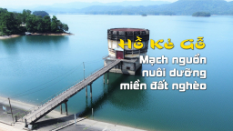 Hồ Kẻ Gỗ - Mạch nguồn nuôi dưỡng miền đất nghèo