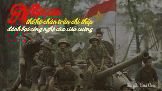 Nhớ ơn thế hệ chân trần chí thép đánh bại công nghệ của siêu cường