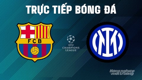 Trực tiếp Barcelona vs Inter Milan giải Cúp C1 Châu Âu trên TV360 ngày 1/5/2025