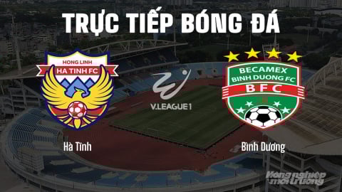 Trực tiếp Hà Tĩnh vs Bình Dương giải V-League 2024/25 trên FPTPlay, TV360 hôm nay 3/5/2025