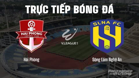 Trực tiếp Hải Phòng vs Sông Lam Nghệ An giải V-League 2024/25 trên VTV5 ngày 3/5/2025