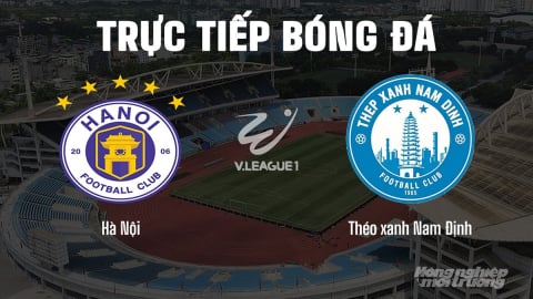 Trực tiếp Hà Nội vs Nam Định giải V-League 2024/25 trên VTV5, FPTPlay, TV360 ngày 4/5/2025