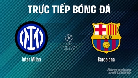 Trực tiếp Inter Milan vs Barcelona giải Cúp C1 Châu Âu trên On Football ngày 7/5/2025