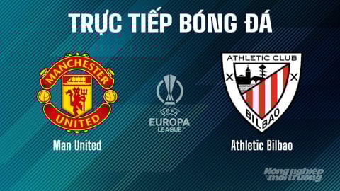 Trực tiếp Man United vs Bilbao giải Cúp C2 Châu Âu trên On Football ngày 9/5