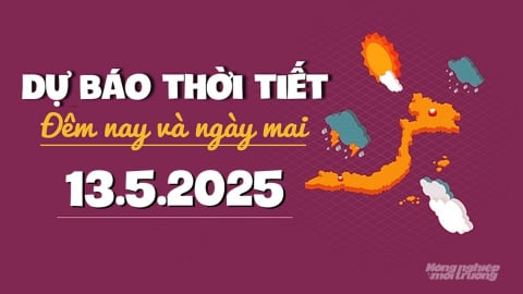 Dự báo thời tiết ngày mai 13/5/2025 mới nhất