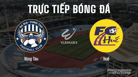 Trực tiếp Vũng Tàu vs Huế giải V-League 2 trên FPTPlay hôm nay 18/5