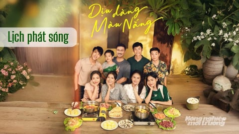 Lịch phát sóng phim Dịu dàng màu nắng trên kênh VTV1