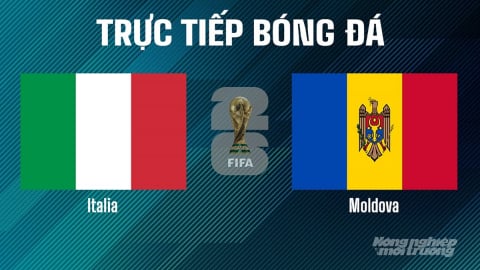 Trực tiếp Italia vs Moldova tại vòng loại World Cup 2026 ngày 10/6/2025