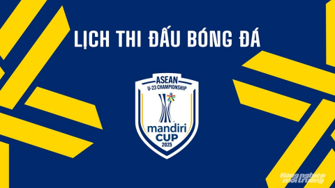 Lịch thi đấu giải U23 Đông Nam Á 2025 mới và chi tiết nhất