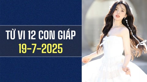 Tử vi 12 con giáp ngày 19/7/2025: Tuổi Mùi đón nhận nhiều cơ hội mới