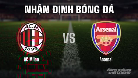 Nhận định trận giao hữu AC Milan vs Arsenal hôm nay 23/7/2025