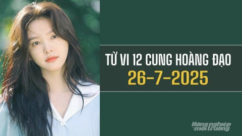 Tử vi 12 cung hoàng đạo ngày 26/7/2025: Sử Tử không nên nóng vội, mất bình tĩnh