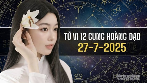 Tử vi 12 cung hoàng đạo ngày 27/7/2025: Bảo Bình cần đón nhận những điều mới
