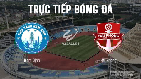 Trực tiếp Nam Định vs Hải Phòng giải V-League 2025/26 trên FPTPlay, TV360 hôm nay 16/8/2025