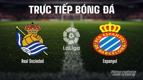 Trực tiếp Real Sociedad vs Espanyol giải La Liga trên SCTV22 ngày 25/8/2025