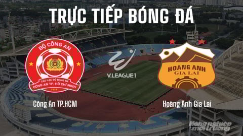 Trực tiếp Công an TP.HCM vs Hoàng Anh Gia Lai giải V-League 2025/26 hôm nay 28/8/2025
