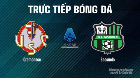 Trực tiếp Cremonese vs Sassuolo giải Serie A trên On Football hôm nay 29/8/2025