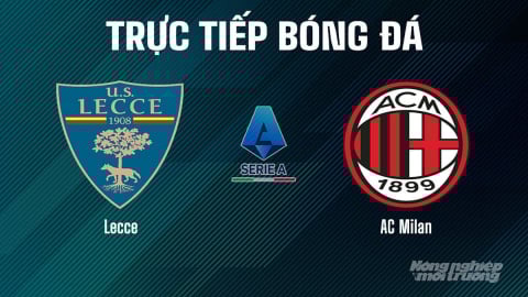 Trực tiếp Lecce vs AC Milan giải Serie A trên On Football ngày 30/8/2025