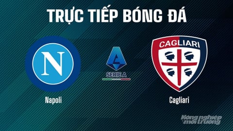Trực tiếp Napoli vs Cagliari giải Serie A trên On Football ngày 31/8/2025