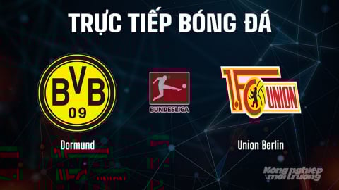 Trực tiếp Dortmund vs Union Berlin giải Bundesliga trên TV360 hôm nay 31/8/2025