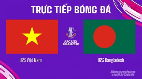 Trực tiếp U23 Việt Nam vs U23 Bangladesh trên VTV5 hôm nay 3/9/2025