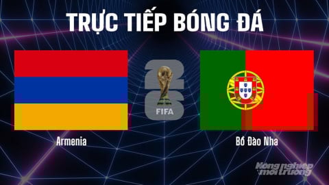 Trực tiếp ĐT Armenia vs ĐT Bồ Đào Nha trên TV360 hôm nay 6/9/2025