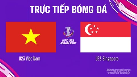 Trực tiếp U23 Việt Nam vs U23 Singapore trên VTV5 hôm nay 6/9/2025