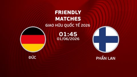 Nhận định, trực tiếp Đức vs Phần Lan giải giao hữu ngày 1/6/2026