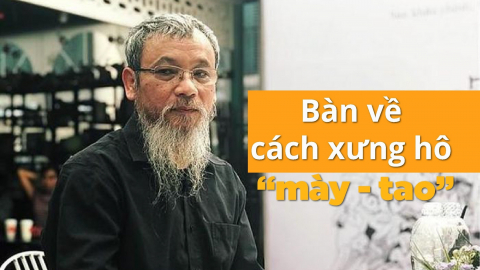 Nhà nghiên cứu Phan Cẩm Thượng: Tao và mày