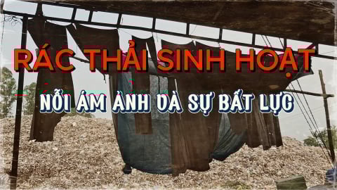 Trailer rác thải sinh hoạt: Nỗi ám ảnh và sự bất lực
