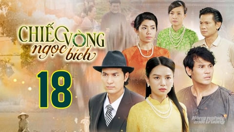 Phim Chiếc vòng ngọc bích tập 18 trực tiếp THVL1 hôm nay 1/5/2025