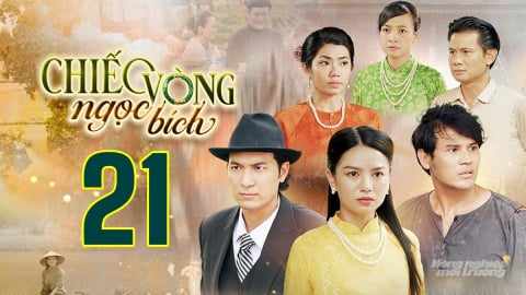 Phim Chiếc vòng ngọc bích tập 21 trực tiếp THVL1 hôm nay 5/5/2025