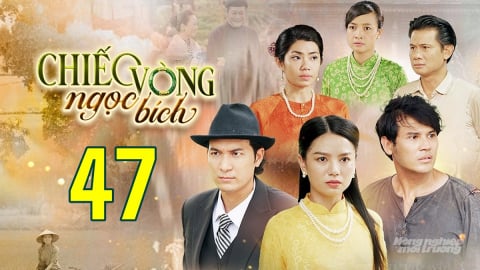 Phim Chiếc vòng ngọc bích tập 47 trực tiếp THVL1 hôm nay 5/6/2025