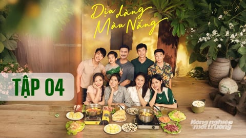 Phim Dịu dàng màu nắng tập 4 trực tiếp VTV1 hôm nay 5/6/2025