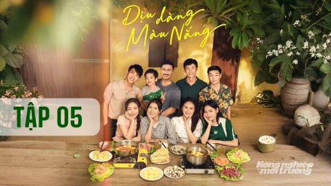 Phim Dịu dàng màu nắng tập 5 trực tiếp VTV1 hôm nay 6/6/2025