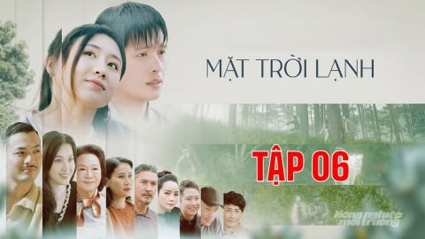 Phim Mặt trời lạnh tập 6 trực tiếp VTV3 hôm nay 11/6/2025