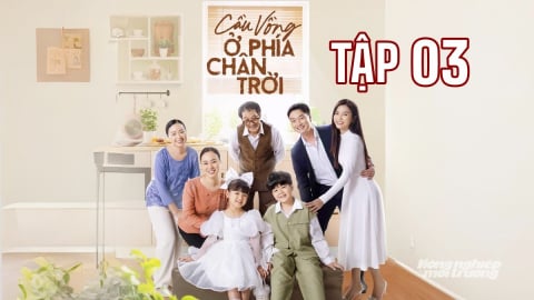 Cầu vồng ở phía chân trời tập 3 trực tiếp VTV3 hôm nay 12/6/2025